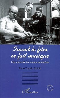 Quand le film se fait musique - Une nouvelle ère sonore au cinéma