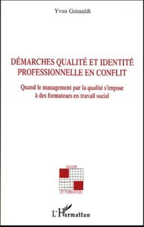 Démarches qualité et identité professionnelle en conflit - Quand le management par la qualité s'impose à des formateurs en travail social