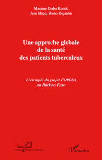 Une approche globale de la santé des patients tuberculeux - L'exemple du projet FORESA au Burkina Faso