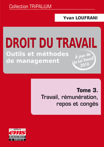 Droit du travail - Tome 3 - Travail, rémunération, repos et congés