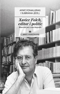 Xavier Folch, editor i polític - Materials per a una biografia