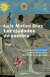 Las ciudades de sombra - Fantasmas del invierno | La gloria de los niños | La soledad de los perdidos