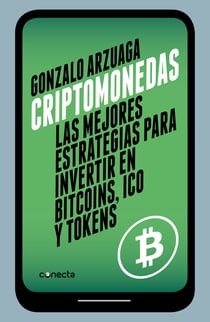 Criptomonedas - Las mejores estrategias para invertir en bitcoins, ICO y tokens