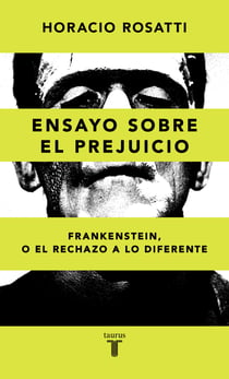 Ensayo sobre el prejuicio - Frankenstein, o el rechazo a lo diferente