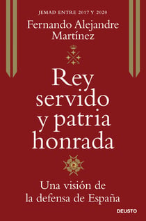 Rey servido y patria honrada - Una visión de la defensa de España