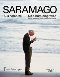Saramago. Sus nombres. Un álbum biográfico - Edición de Alejandro García Schnetzer y Ricardo Viel