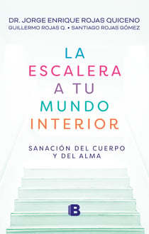 La escalera a tu mundo interior - Sanación del cuerpo y del alma