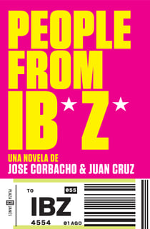 People from Ibiza - Una novela de Jose Corbacho y Juan Cruz