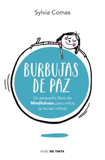 Burbujas de paz - Pequeño libro de Mindfulness para niños (y no tan niños)