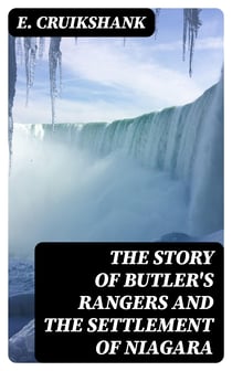 The Story of Butler's Rangers and the Settlement of Niagara
