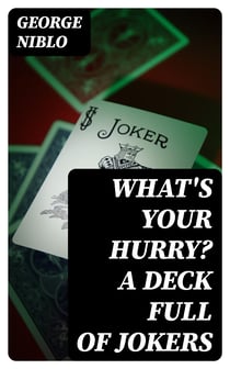 What's your hurry? A deck full of jokers