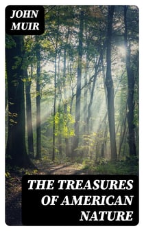 The Treasures of American Nature - Collected Works