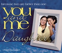 You and Me, Daughter - Because Two Are Better Than One