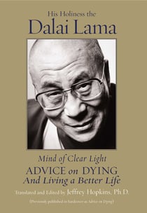 Mind of Clear Light - And Living a Better Life