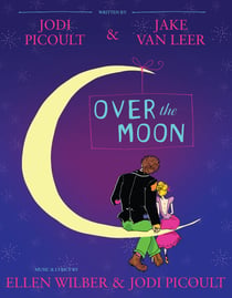Over the Moon - A Musical Play