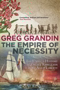 The Empire of Necessity - The Untold History of a Slave Rebellion in the Age of Liberty