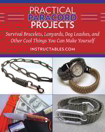 Practical Paracord Projects - Survival Bracelets, Lanyards, Dog Leashes, and Other Cool Things You Can Make Yourself