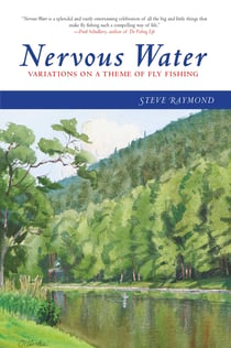 Nervous Water - Variations on a Theme of Fly Fishing