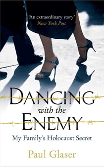 Dancing with the Enemy - My Family's Holocaust Secret