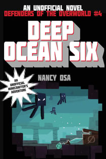 Deep Ocean Six - Defenders of the Overworld #4