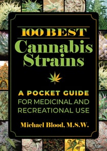 100 Best Cannabis Strains - A Pocket Guide for Medicinal and Recreational Use