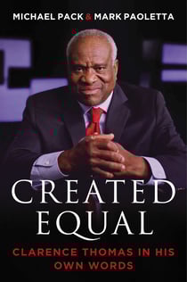 Created Equal - Clarence Thomas in His Own Words