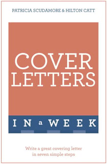 Cover Letters In A Week - Write A Great Covering Letter In Seven Simple Steps