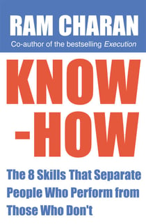 Know-How - The 8 Skills that Separate People who Perform From Those Who Don't
