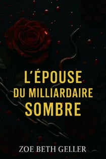 L'ESPOUSE DU MILLIARDAIRE SOMBRE - Milliardaire Russe, #1