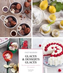 Glaces &amp; desserts glacés - Recettes gourmandes testées à la maison