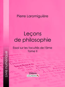 Leçons de philosophie - ou Essai sur les facultés de l'âme - Tome II