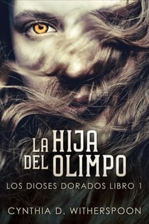 La Hija Del Olimpo - Los Dioses Dorados, #1