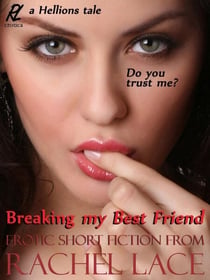 Breaking My Best Friend - The Hellions, #2