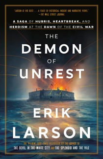 The Demon of Unrest - A Saga of Hubris, Heartbreak, and Heroism at the Dawn of the Civil War