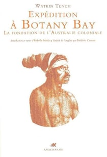 Expédition à Botany Bay - La fondation de l’Australie coloniale