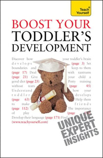 Boost Your Toddler's Development - Activities, tips and practical advice to maximise your toddler's progress