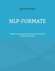 NLP-Formate - Selbstcoaching mittels Neurolinguistischer Programmierung