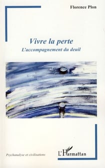 Vivre la perte - L'accompagnement du deuil