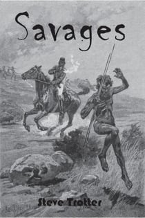 Savages: a truth telling - Australia's Black History, #3