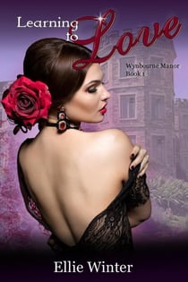 Learning to Love - Wynbourne Manor, #1