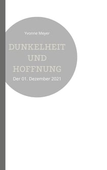 Dunkelheit und Hoffnung - Der 01. Dezember 2021