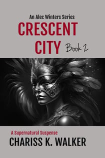 Crescent City: A Supernatural Suspense series - An Alec Winters Series, #2