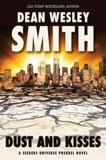Dust and Kisses: A Seeders Universe Prequel Novel - Seeders Universe, #0