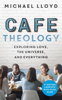 Café Theology - Exploring love, the universe and everything