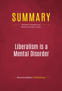 Summary: Liberalism is a Mental Disorder - Review and Analysis of Michael Savage's Book