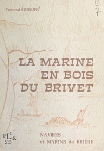 La marine en bois du Brivet - Navires et marins de Brière