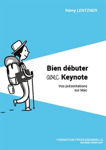 Bien débuter avec Keynote - Vos présentations avec le Mac