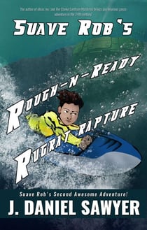 Suave Rob's Rough-n-Ready Rugrat Rapture - Suave Rob's Awesome Adventures, #2