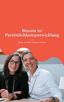 Bitcoin ist Persönlichkeitsentwicklung - Wie 21 Kapitel dein Denken, Fühlen und Handeln verändern
