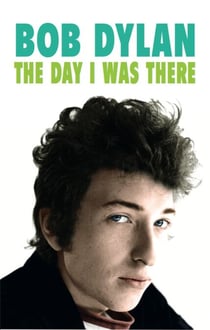 Bob Dylan - The Day I Was There - The Day I Was There